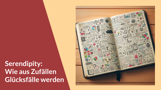 Serendipity: Wie aus Zufällen Glücksfälle werden